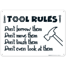 Tool Rules Don't Borrow Them Don't Move Them Don't Touch Them Don't Even Look Sign