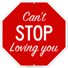Can't Stop Loving You Sign