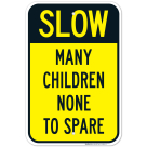 Slow Many Children None To Spare Sign