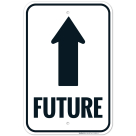 Future With Upright Arrow Indicating Direction To Planning A Happy Future Sign