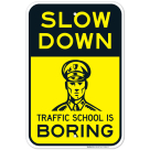 Slow Down Traffic School Is Boring Sign