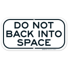 Do Not Back Into Space Sign
