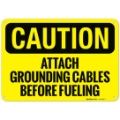 Attach Grounding Cables Before Fueling OSHA Sign
