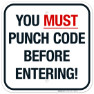 You Must Punch Code Before Entering Sign