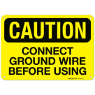 Connect Ground Wire Before Using OSHA Sign