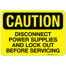 Disconnect Power Supplies And Lock Out Before Servicing OSHA Sign