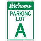 Welcome Parking Lot A Sign