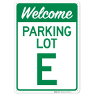 Welcome Parking Lot E Sign