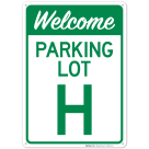 Welcome Parking Lot H Sign