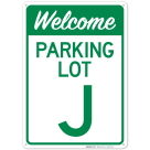 Welcome Parking Lot J Sign