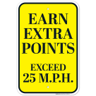 Earn Extra Points Exceed 25 M.P.H Sign