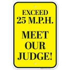 Exceed 25 M.P.H Meet Our Judge Sign