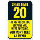 Hit My Kid Or Dog Because You Were Speeding You Wont Need A Lawyer Sign