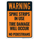 Spike Strips In Use Tire Damage Will Occur No Pedestrians Sign