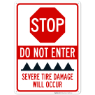 Stop Do Not Enter Severe Tire Damage Will Occur Sign