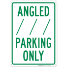 Angled Parking Only Sign