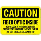 Fiber Optic Inside Do Not Look Into The Fiber Precautions Have Been Taken OSHA Sign