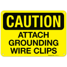 Attach Grounding Wire Clips OSHA Sign