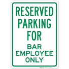 Parking Reserved For Bar Employee Only Sign