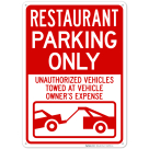 Restaurant Parking Only Unauthorized Vehicles Towed At Owner Expense With Graphic Sign