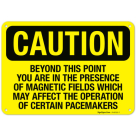 Beyond This Point You Are In The Presence Of Magnetic Fields OSHA Sign