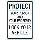 Protect Your Person And Your Property Lock Your Vehicle Sign