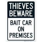Thieves Beware Bait Car On Premises Sign