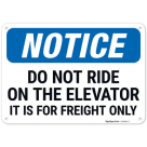 Do Not Ride On The Elevator It Is For Freight Only OSHA Sign