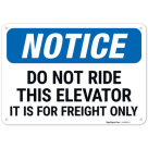 Do Not Ride This Elevator It Is For Freight Only OSHA Sign
