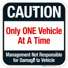 Caution Only One Vehicle At A Time Management Is Not Responsible Sign
