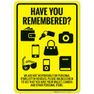 Have You Remembered? We Are Not Responsible For Personal Items Left In Vehicles Sign