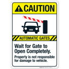 Caution Automatic Gates Wait For Gate To Open Completely Property Sign