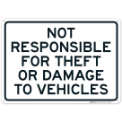 Not Responsible For Theft Or Damage To Vehicles Sign, (SI-68864)