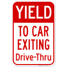Yield To Car Exiting Drive Thru Sign