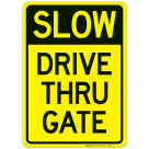 Slow Drive Thru Gate Sign