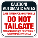 Caution Automatic Gate Timed For One Vehicle Management Not Responsible Sign