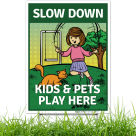 Slow Down Kids And Pets Play Here Sign, (SI-6908)