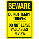 Beware Do Not Tempt Thieves Do Not Leave Valuables In View Sign