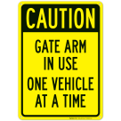Caution Gate Arm In Use One Vehicle At A Time Sign