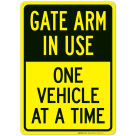 Gate Arm In Use One Vehicle At A Time Sign