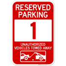 Reserved Parking Number 1, Red Unauthorized Vehicles Towed Away Sign