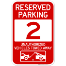 Reserved Parking Number 2, Red Unauthorized Vehicles Towed Away Sign
