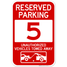 Reserved Parking Number 5, Red Unauthorized Vehicles Towed Away Sign