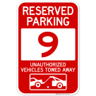 Reserved Parking Number 9, Red Unauthorized Vehicles Towed Away Sign