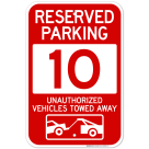 Reserved Parking Number 10, Red Unauthorized Vehicles Towed Away Sign