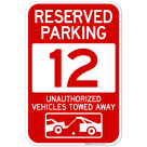 Reserved Parking Number 12, Red Unauthorized Vehicles Towed Away Sign