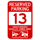 Reserved Parking Number 13, Red Unauthorized Vehicles Towed Away Sign