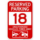 Reserved Parking Number 18, Red Unauthorized Vehicles Towed Away Sign