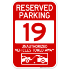 Reserved Parking Number 19, Red Unauthorized Vehicles Towed Away Sign