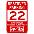 Reserved Parking Number 22, Red Unauthorized Vehicles Towed Away Sign
